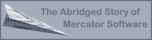 The Abridged Story of Mercator Software